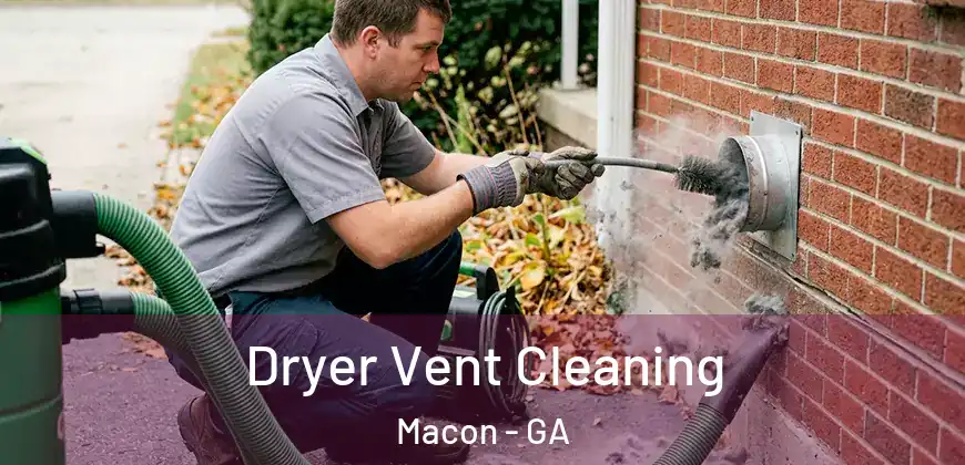 Dryer Vent Cleaning Macon - GA