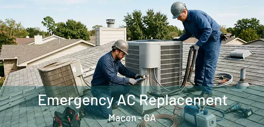 Emergency AC Replacement Macon - GA