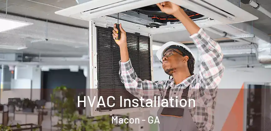 HVAC Installation Macon - GA